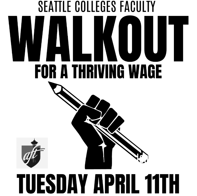 Seattle Colleges Walkout for a Thriving Wage Tues April 11, 10am-12pm