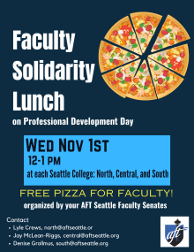 A pizza party for grown-ups! Join faculty colleagues at each of the three Seattle Colleges-- North, Central, and South-- during the lunch hour on Professional Development Day.